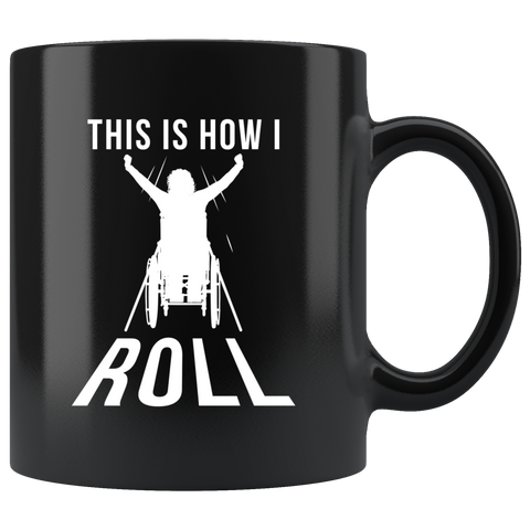 This Is How I Roll Wheelchair 11oz Black Mug