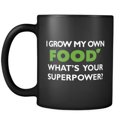 I Grow My Own Food Black Mug