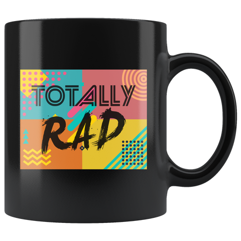 Totally Rad 11oz Black Mug