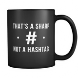 That's A Sharp. Not A Hashtag Black Mug