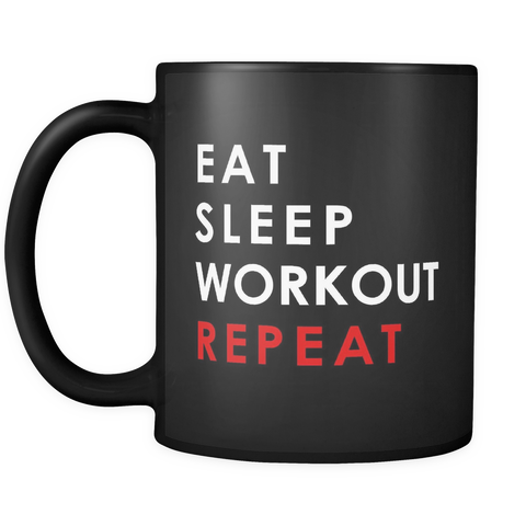 Eat Sleep Workout Repeat Black Mug