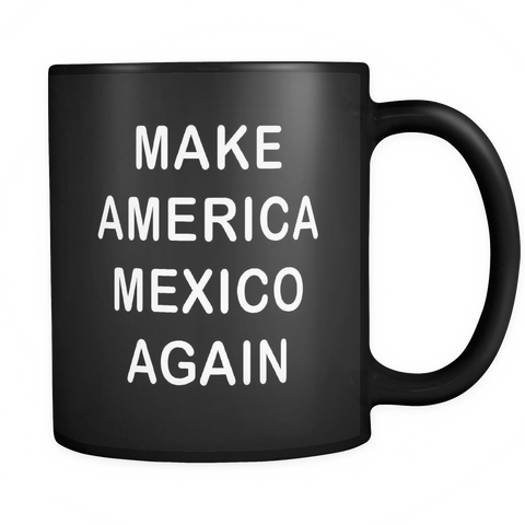 Make America Mexico Again Black Mug