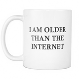 I'm Older Than The Internet Mug - Geek Gift