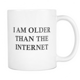 I'm Older Than The Internet Mug - Geek Gift