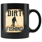 Dirt Fishing Metal Detecting 11oz Black Mug