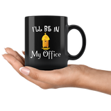 I'll Be In My Office (Beekeeper Design) 11oz Black Mug