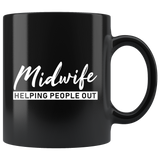 Midwife Helping People Out 11oz Black Mug