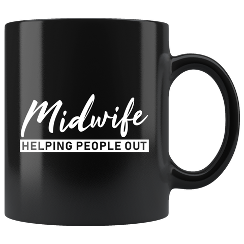 Midwife Helping People Out 11oz Black Mug