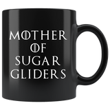 Mother Of Sugar Gliders 11oz Black Mug