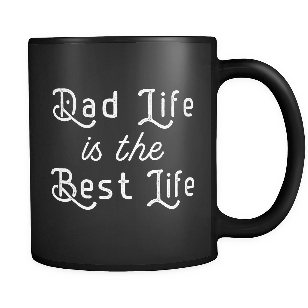Dad Life is the Best Life Black Mug