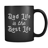 Dad Life is the Best Life Black Mug