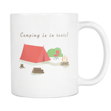 Camping Is In Tents White Mug