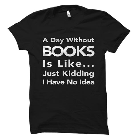 A Day Without Books Shirt