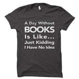 A Day Without Books Shirt