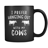 I prefer hanging out with my cows mug