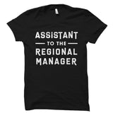 Assistant To The Regional Manager Shirt
