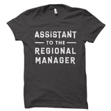 Assistant To The Regional Manager Shirt