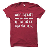 Assistant To The Regional Manager Shirt