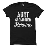 Aunt Godmother Heroine Shirt