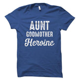 Aunt Godmother Heroine Shirt