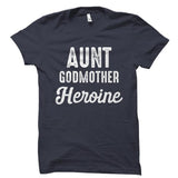 Aunt Godmother Heroine Shirt