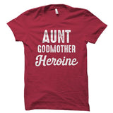 Aunt Godmother Heroine Shirt