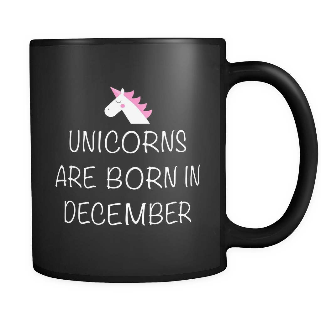 Unicorns Are Born in December Black Mug