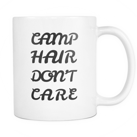 Camp Hair Don't Care Funny Camper Mug - Camping Gift