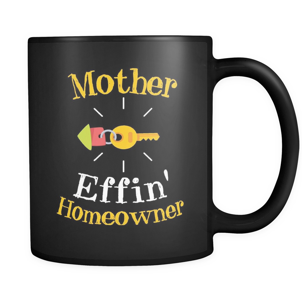 Mother Effin Homeowner Mug - New Homeowner Mug in Black