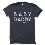 Baby Daddy Shirt