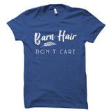 Barn Hair Don't Care Shirt