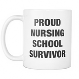 Proud Nursing School Survivor Mug - Nurse Graduation Gift