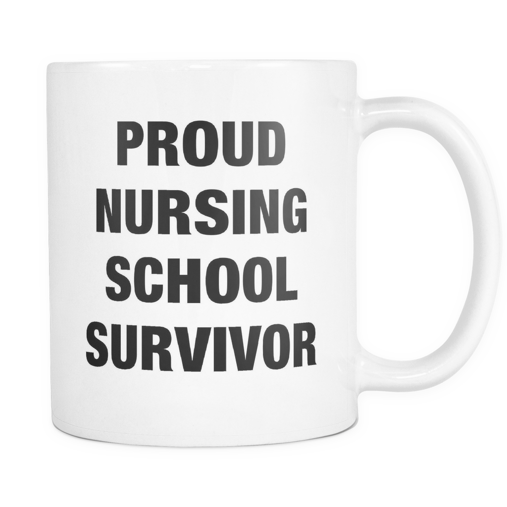 Proud Nursing School Survivor Mug - Nurse Graduation Gift