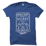 Being A Scout Is Not A Hobby Shirt
