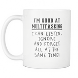I'm Good At Multitasking White Mug