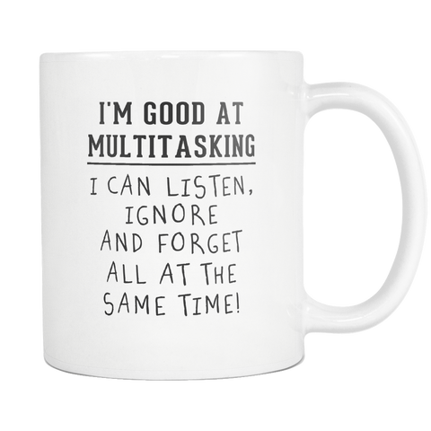 I'm Good At Multitasking White Mug