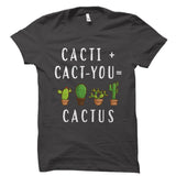 Cacti + Cact-You = Cactus Shirt