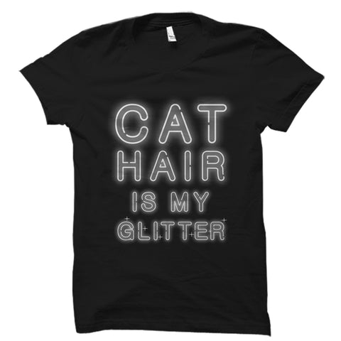 Cat Hair Is My Glitter Shirt