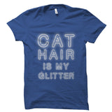 Cat Hair Is My Glitter Shirt
