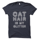 Cat Hair Is My Glitter Shirt