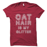 Cat Hair Is My Glitter Shirt