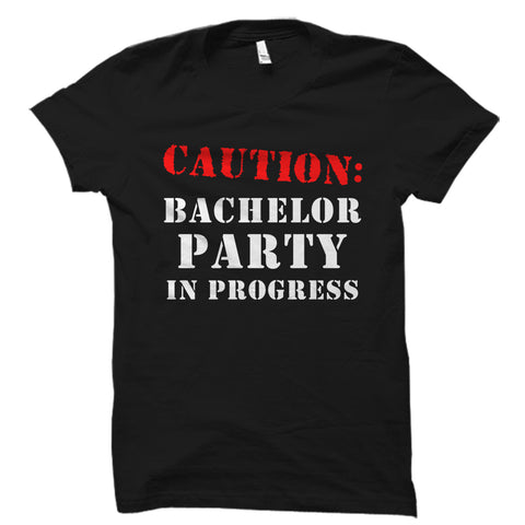 Caution: Bachelor Party In Progress Shirt