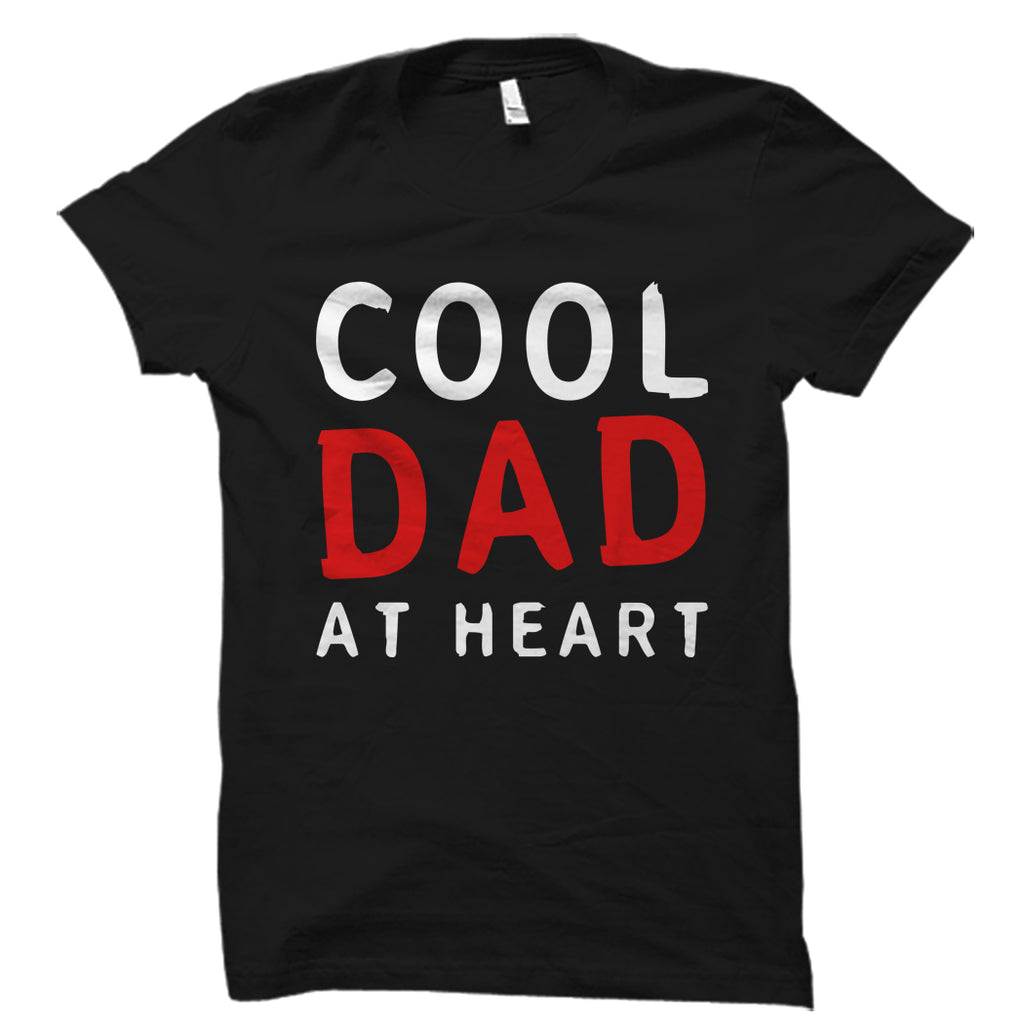 Cool Dad at Heart Shirt