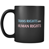 Trans Rights Are Human Rights Black Mug