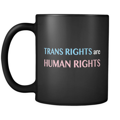 Trans Rights Are Human Rights Black Mug