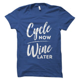 Cycle Now Wine Later Shirt
