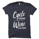 Cycle Now Wine Later Shirt