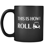 This is How I Roll Black Mug
