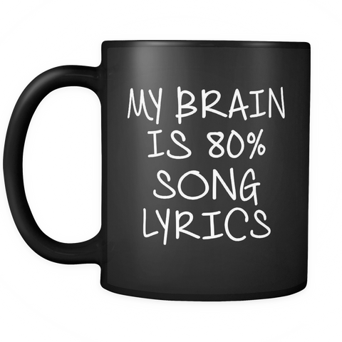 My Brain Is 80% Song Lyrics Black Mug