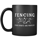 Fencing Other Sports Are Pointless Mug